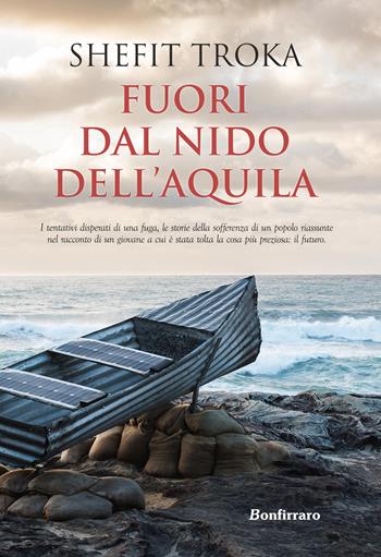 Fuori dal nido dell'aquila - Shefit Troka - Libro Bonfirraro 2018 | Libraccio.it