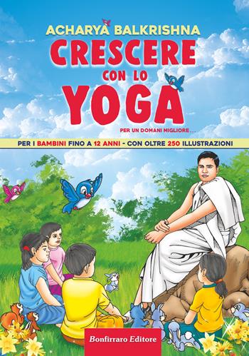 Crescere con lo yoga - Balkrishna Acharya - Libro Bonfirraro 2022, Manualistica | Libraccio.it