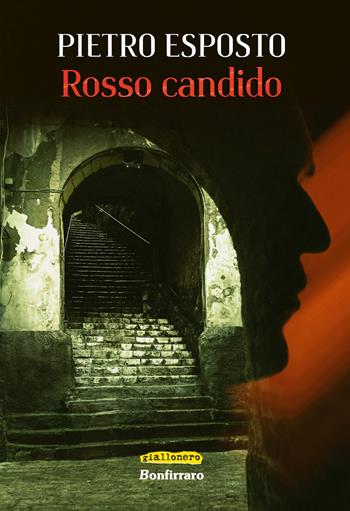 Rosso candido - Pietro Esposto - Libro Bonfirraro 2021, Giallonero | Libraccio.it