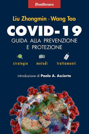 Covid-19 guida alla prevenzione e protezione - Liu Zhongmin, Wang Tao - Libro Bonfirraro 2020 | Libraccio.it