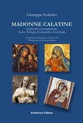 Madonne Calatine. Guida alla contemplazione: storia, teologia, iconografia e iconologia
