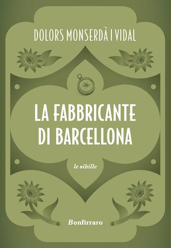 La fabbricante di Barcellona - Dolors Monserdà i Vidal - Libro Bonfirraro 2024, Le sibille | Libraccio.it