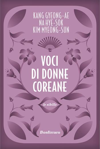 Voci di donne coreane - Gyeong-ae Kang, Hye-Sok Na, Myeong-Sun Kim - Libro Bonfirraro 2025, Le sibille | Libraccio.it
