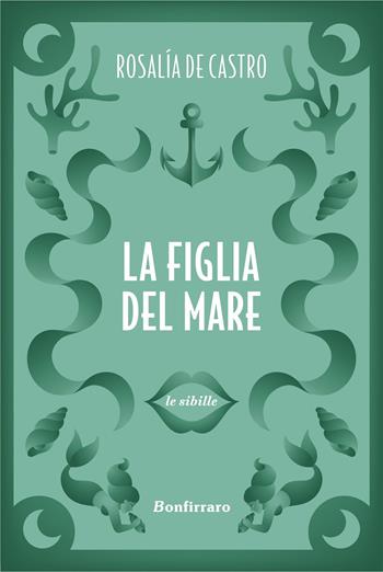La figlia del mare - Rosalia De Castro - Libro Bonfirraro 2025, Le sibille | Libraccio.it