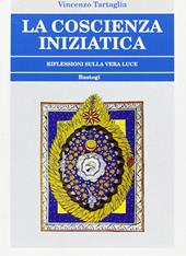 La coscienza iniziatica. Riflessioni sulla vera luce