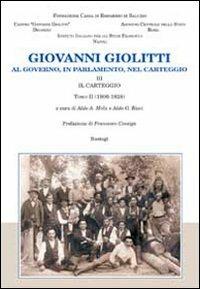 Giovanni Giolitti. Al governo, al parlamento, nel carteggio. Vol. 3/2: Il carteggio 1906-1928  - Libro BastogiLibri 2012 | Libraccio.it