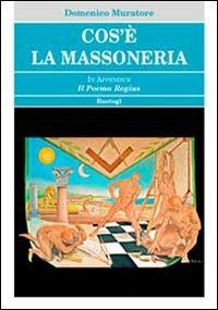 Cos'è la massoneria - Domenico Muratore - Libro BastogiLibri 2010, Biblioteca massonica | Libraccio.it