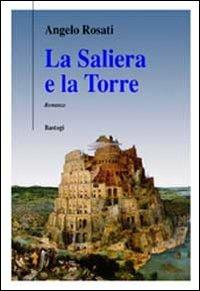 La saliera e la torre - Angelo Rosati - Libro BastogiLibri 2011, Il canapo | Libraccio.it