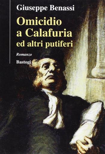 Omicidio a Calafuria ed altri putiferi - Giuseppe Benassi - Libro BastogiLibri 2011, Il canapo | Libraccio.it