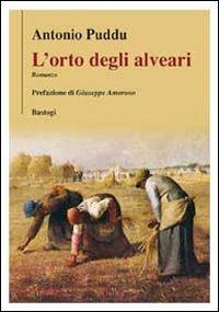 L'orto degli alveari - Antonio Puddu - Libro BastogiLibri 2013, Il canapo | Libraccio.it