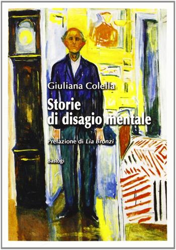 Storie di disagio mentale - Giuliana Colella - Libro BastogiLibri 2012 | Libraccio.it