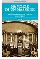 Memorie di un massone. La massoneria vista e vissuta dall'interno