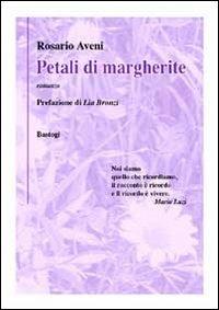 Petali di margherite - Rosario Aveni - Libro BastogiLibri 2012, Il canapo | Libraccio.it