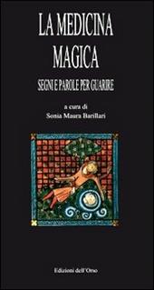 La medicina magica. Segni e parole per guarire