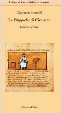 Le filippiche. Testo latino a fronte. Ediz. critica - Marco Tullio Cicerone - Libro Edizioni dell'Orso 2008, Minima philologica | Libraccio.it