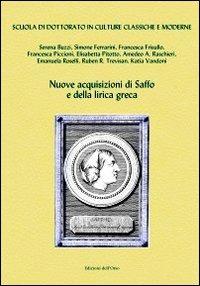 Nuove acquisizioni di Saffo e della lirica greca  - Libro Edizioni dell'Orso 2008, Scuola di dottorato in cultura classica | Libraccio.it