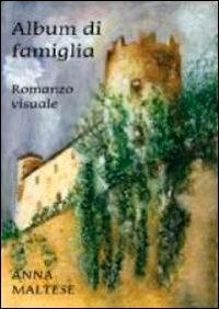 Album di famiglia. Romanzo visuale. Con DVD - Anna Maltese - Libro Edizioni dell'Orso 2008, Strenne e guide | Libraccio.it