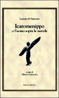 Icaromenippo o l'uomo sopra le nuvole - Luciano di Samosata - Libro Edizioni dell'Orso 2009, Hellenica | Libraccio.it