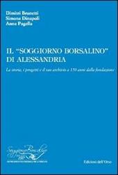 Il «soggiorno Borsalino» di Alessandria. La storia, i progetti e il suo archivio a 150 anni dalla fondazione
