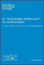 Il «soggiorno Borsalino» di Alessandria. La storia, i progetti e il suo archivio a 150 anni dalla fondazione