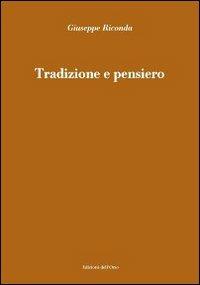 Tradizione e pensiero - Giuseppe Riconda - Libro Edizioni dell'Orso 2009 | Libraccio.it