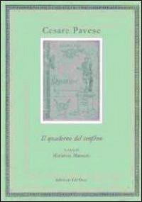 Cesare Pavese. Il quaderno del confino  - Libro Edizioni dell'Orso 2010, Facsimilia sec. XX | Libraccio.it