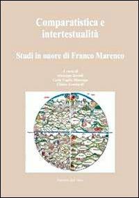 Comparatistica e intertestualità. Studi in onore di Franco Marenco  - Libro Edizioni dell'Orso 2010, Fuori collana | Libraccio.it