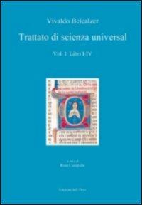 Trattato di scienza univerale. Ediz. multilingue. Vol. 1: Libri I-IV. - Vivaldo Belcazer - Libro Edizioni dell'Orso 2010, Pluteus. Testi | Libraccio.it