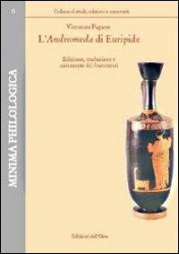 L' Andromeda di Euripide. Edizione e commento dei frammenti  - Libro Edizioni dell'Orso 2010, Minima philologica | Libraccio.it
