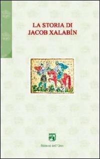La storia di Jacob Xalabín  - Libro Edizioni dell'Orso 2010, Gli orsatti | Libraccio.it