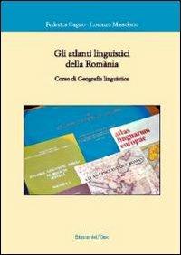 Gli atlanti linguistici della romania. Corso di geografia linguistica - Federica Cugno, Lorenzo Massobrio - Libro Edizioni dell'Orso 2010, Corsi universitari | Libraccio.it