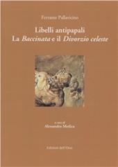 Libelli antipapali. La baccinata e il divorzio celeste