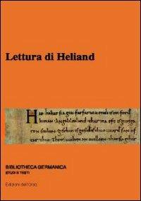 Lettura di Heliand. 11° Seminario avanzato in filologia germanica  - Libro Edizioni dell'Orso 2011, Bibliotheca germanica. Studi e testi | Libraccio.it