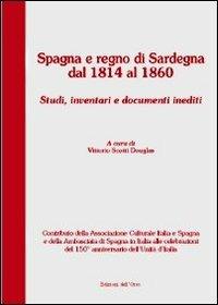 Spagna e Regno di Sardegna dal 1824 al 1860. Studi, inventari e documenti inediti. Con CD Audio  - Libro Edizioni dell'Orso 2011, Fuori collana | Libraccio.it