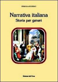 Narrativa italiana. Storia per generi - Erminia Ardissino - Libro Edizioni dell'Orso 2011, Contributi e proposte | Libraccio.it