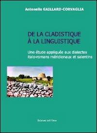 De la clastidique à la linguistique. Une étude appliquée aux dialects italo-romans méridionaux et salentins - Antonella Gaillard-Corvaglia - Libro Edizioni dell'Orso 2012, Lingua, cultura, territorio | Libraccio.it