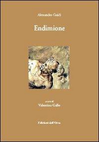 Endimione - Alessandro Guidi - Libro Edizioni dell'Orso 2012, Manierismo e barocco | Libraccio.it