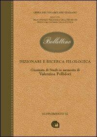 Bollettino dell'opera del vocabolario italiano. Dizionari e ricerca filologica. Giornata di studi in memoria di Valentina Pollidori  - Libro Edizioni dell'Orso 2012 | Libraccio.it