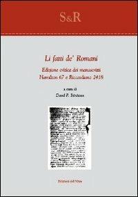 Li fatti de' romani dei manoscritti Hamilton 67 e Riccardiano 2418. Ediz. critica  - Libro Edizioni dell'Orso 2012, Studi e ricerche | Libraccio.it