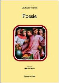 Poesie - Giorgio Vasari - Libro Edizioni dell'Orso 2012, Contributi e proposte | Libraccio.it