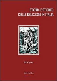 Storia e storici delle religioni in Italia - Natale Spineto - Libro Edizioni dell'Orso 2012, Biblioteca di Studi Storico-Religiosi | Libraccio.it