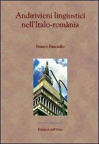 Andirivieni linguistici nell'italo-romania - Franco Fanciullo - Libro Edizioni dell'Orso 2013, In forma di parola | Libraccio.it