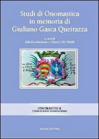 Studi di onomastica in memoria di Giuliano Gasca Queirazza  - Libro Edizioni dell'Orso 2013, Onomastica | Libraccio.it