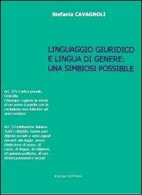 Linguaggio giuridico e lingua in genere. Una simbiosi possibile - Stefania Cavagnoli - Libro Edizioni dell'Orso 2013, Lingua, cultura, territorio | Libraccio.it