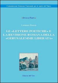 Le «lettere poetiche» e la revisione romana della «Gerusalemme liberata» - Lorenzo Bocca - Libro Edizioni dell'Orso 2014 | Libraccio.it