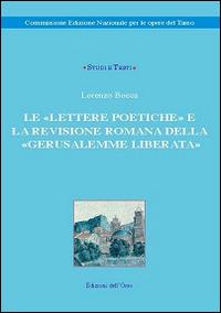 Le «lettere poetiche» e la revisione romana della «Gerusalemme liberata» - Lorenzo Bocca - Libro Edizioni dell'Orso 2014 | Libraccio.it