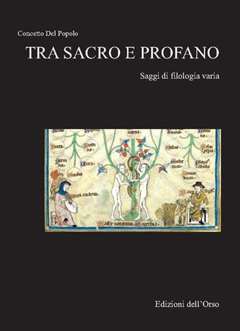 Tra sacro e profano. Saggi di filologia varia - Concetto Del Popolo - Libro Edizioni dell'Orso 2014, Scrittura e scrittori. Studi filologici | Libraccio.it