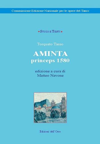 Aminta «princeps». 1580 - Torquato Tasso - Libro Edizioni dell'Orso 2014 | Libraccio.it