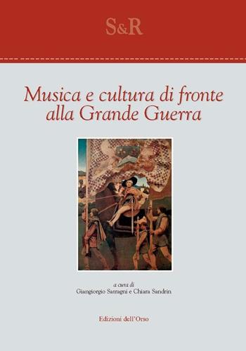 Musica e cultura di fronte alla grande guerra  - Libro Edizioni dell'Orso 2016, Studi e ricerche | Libraccio.it