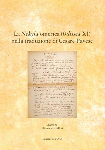 La Nekyia Omerica (Odissea XI) nella traduzione di Cesare Pavese. Ediz. multilingue  - Libro Edizioni dell'Orso 2015, I libri di «Levia Gravia» | Libraccio.it